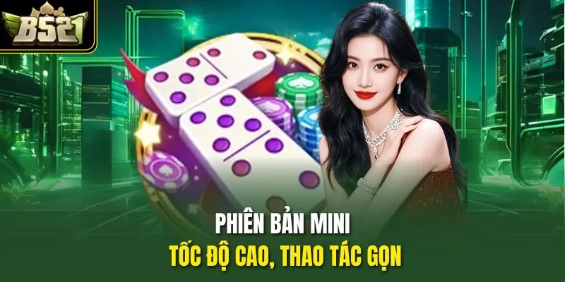 Phiên bản mini tốc độ cao, thao tác gọn